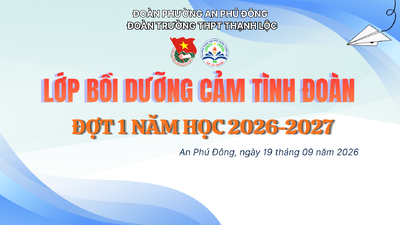 LỚP BỒI DƯỠNG CẢM TÌNH ĐOÀN ĐỢT 1 (NĂM HỌC 2026 – 2027)